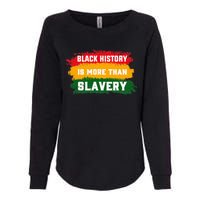 Black History Is More Than Slavery BHM African Womens California Wash Sweatshirt