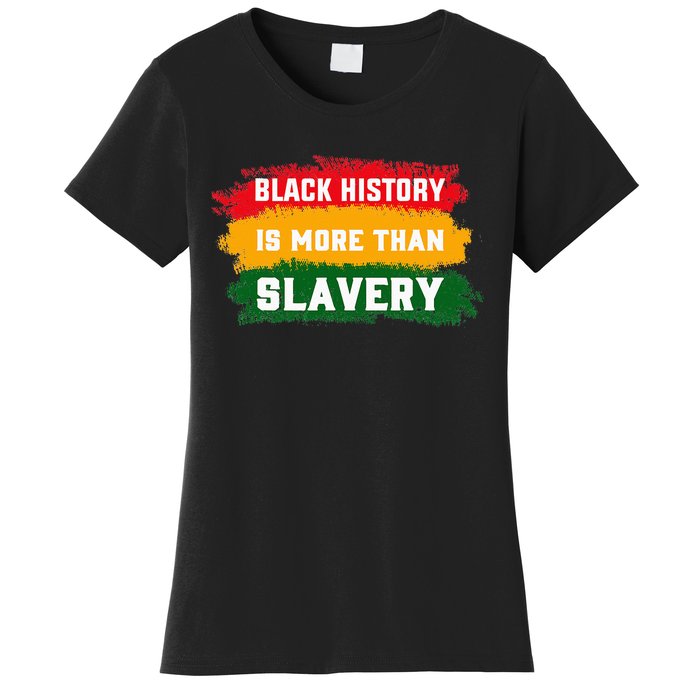 Black History Is More Than Slavery BHM African Women's T-Shirt