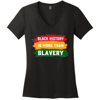 Black History Is More Than Slavery BHM African Women's V-Neck T-Shirt