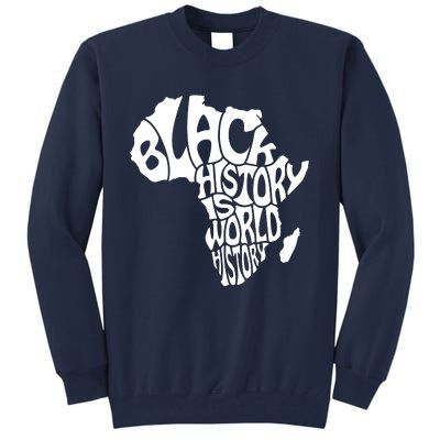 Black History Is World History Tall Sweatshirt