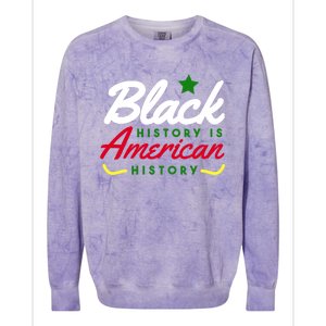 Black History Is American History Bhm Meaningful Gift Colorblast Crewneck Sweatshirt