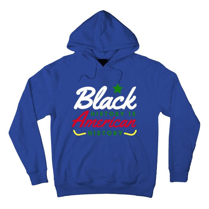 Black History Is American History Bhm Meaningful Gift Hoodie