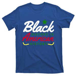 Black History Is American History Bhm Meaningful Gift T-Shirt