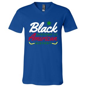 Black History Is American History Bhm Meaningful Gift V-Neck T-Shirt