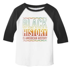 Black History Is American History Black History Month Gift Toddler Fine Jersey T-Shirt