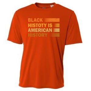 Black History Is American History Black History Month Pride Gift Cooling Performance Crew T-Shirt