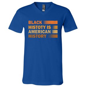 Black History Is American History Black History Month Pride Gift V-Neck T-Shirt