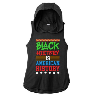 Black History Is American History Events History Cool Gift Ladies PosiCharge Tri-Blend Wicking Draft Hoodie Tank