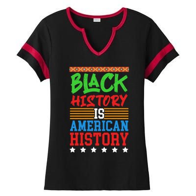 Black History Is American History Events History Cool Gift Ladies Halftime Notch Neck Tee