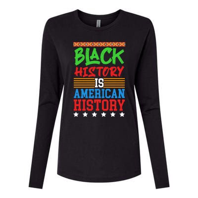 Black History Is American History Events History Cool Gift Womens Cotton Relaxed Long Sleeve T-Shirt