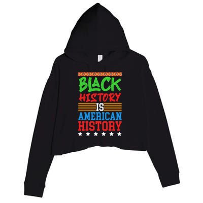 Black History Is American History Events History Cool Gift Crop Fleece Hoodie