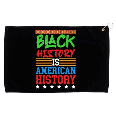 Black History Is American History Events History Cool Gift Grommeted Golf Towel