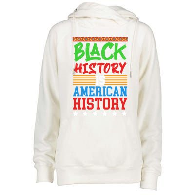 Black History Is American History Events History Cool Gift Womens Funnel Neck Pullover Hood