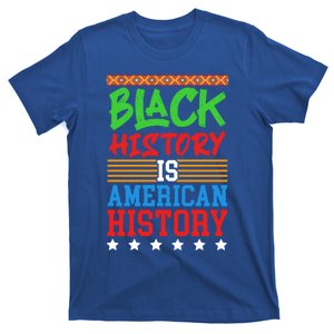 Black History Is American History Events History Cool Gift T-Shirt