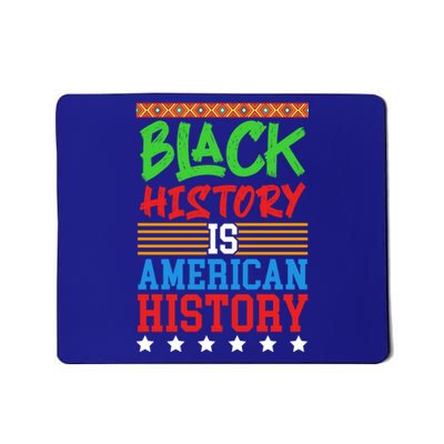 Black History Is American History Events History Cool Gift Mousepad