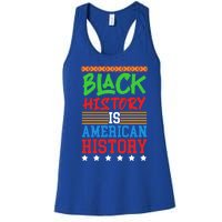 Black History Is American History Events History Cool Gift Women's Racerback Tank