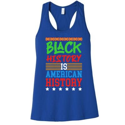 Black History Is American History Events History Cool Gift Women's Racerback Tank