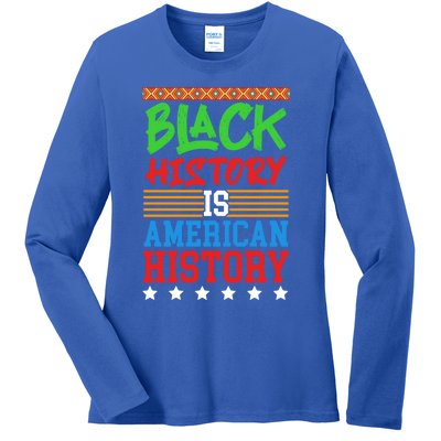 Black History Is American History Events History Cool Gift Ladies Long Sleeve Shirt