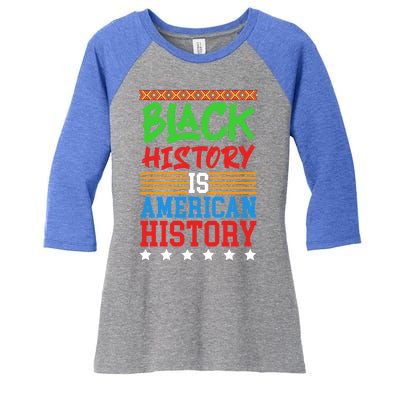 Black History Is American History Events History Cool Gift Women's Tri-Blend 3/4-Sleeve Raglan Shirt