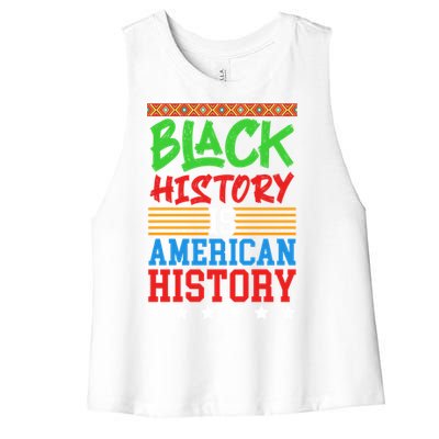 Black History Is American History Events History Cool Gift Women's Racerback Cropped Tank