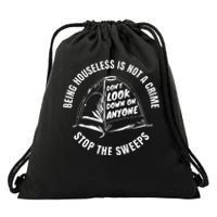 Being Houseless Is Not A Crime Stop The Sweeps Drawstring Bag