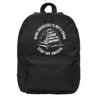 Being Houseless Is Not A Crime Stop The Sweeps 16 in Basic Backpack