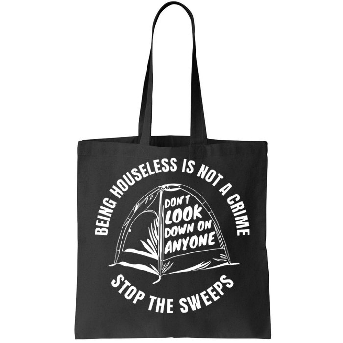 Being Houseless Is Not A Crime Stop The Sweeps Tote Bag