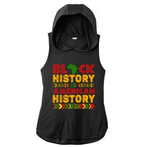 Black History Is American History Melanin Black History Gift Ladies PosiCharge Tri-Blend Wicking Draft Hoodie Tank