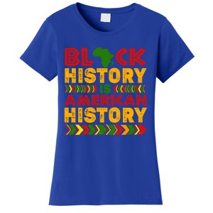 Black History Is American History Melanin Black History Gift Women's T-Shirt