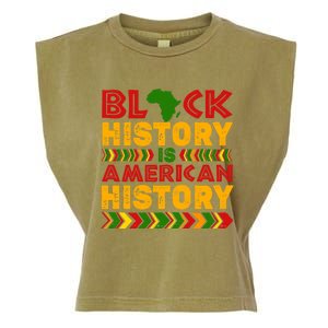 Black History Is American History Melanin Black History Gift Garment-Dyed Women's Muscle Tee