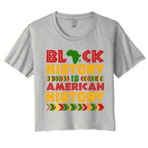 Black History Is American History Melanin Black History Gift Women's Crop Top Tee