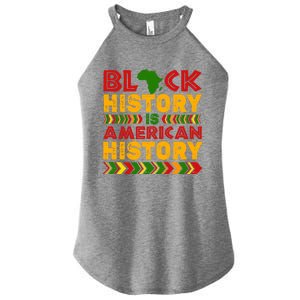 Black History Is American History Melanin Black History Gift Women's Perfect Tri Rocker Tank