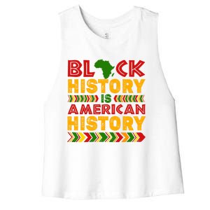 Black History Is American History Melanin Black History Gift Women's Racerback Cropped Tank