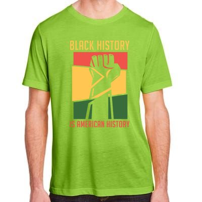 Black History Is American History Bhm Black History Month Gift Adult ChromaSoft Performance T-Shirt