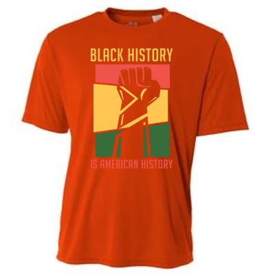 Black History Is American History Bhm Black History Month Gift Cooling Performance Crew T-Shirt