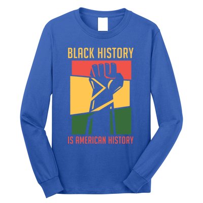 Black History Is American History Bhm Black History Month Gift Long Sleeve Shirt