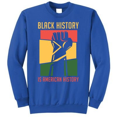 Black History Is American History Bhm Black History Month Gift Sweatshirt