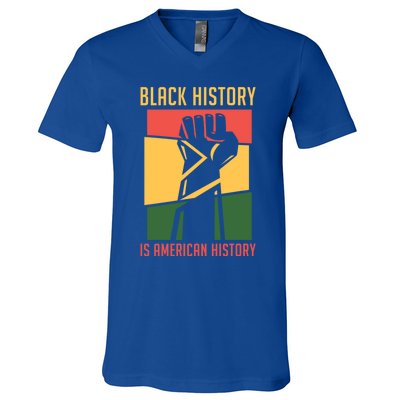 Black History Is American History Bhm Black History Month Gift V-Neck T-Shirt