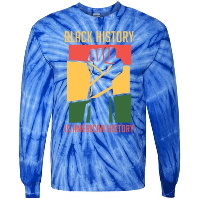 Black History Is American History Bhm Black History Month Gift Tie-Dye Long Sleeve Shirt