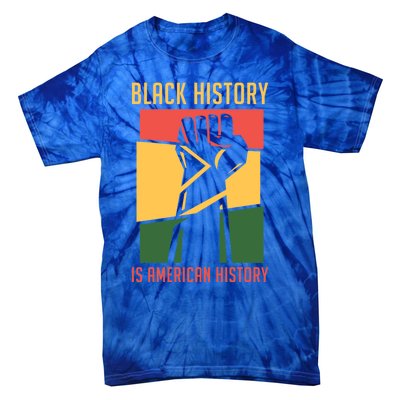 Black History Is American History Bhm Black History Month Gift Tie-Dye T-Shirt