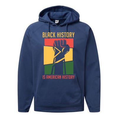 Black History Is American History Bhm Black History Month Gift Performance Fleece Hoodie