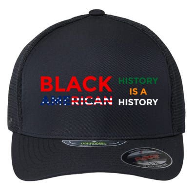 Black History Is American History Black Rights Art Cool Gift Flexfit Unipanel Trucker Cap