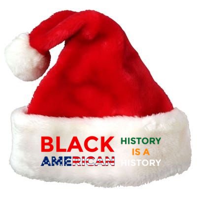 Black History Is American History Black Rights Art Cool Gift Premium Christmas Santa Hat