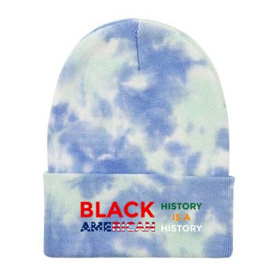 Black History Is American History Black Rights Art Cool Gift Tie Dye 12in Knit Beanie