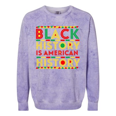 Black History Is American History Patriotic African American Gift Colorblast Crewneck Sweatshirt