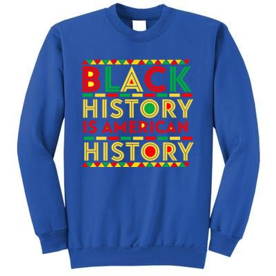 Black History Is American History Patriotic African American Gift Sweatshirt