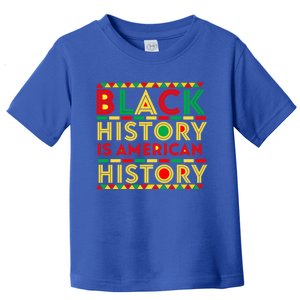 Black History Is American History Patriotic African American Gift Toddler T-Shirt