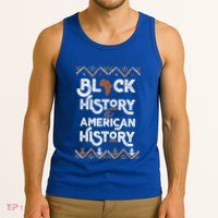 Black History Is American History Black History Month Tank Top