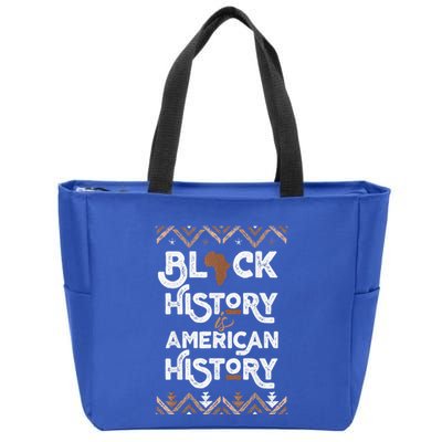 Black History Is American History Black History Month Zip Tote Bag