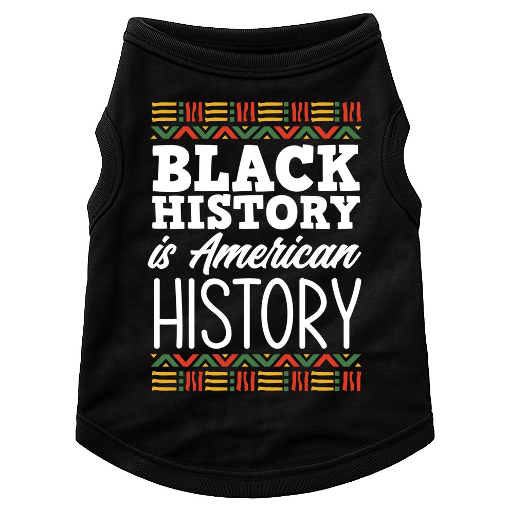 Black History Is American History Gift Doggie Tank